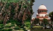 सुप्रीम कोर्ट और पर्यावरणविदों की सख्ती से बची अरावली सुप्रीम कोर्ट और पर्यावरणविदों की सख्ती से बची अरावली