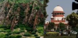 सुप्रीम कोर्ट और पर्यावरणविदों की सख्ती से बची अरावली